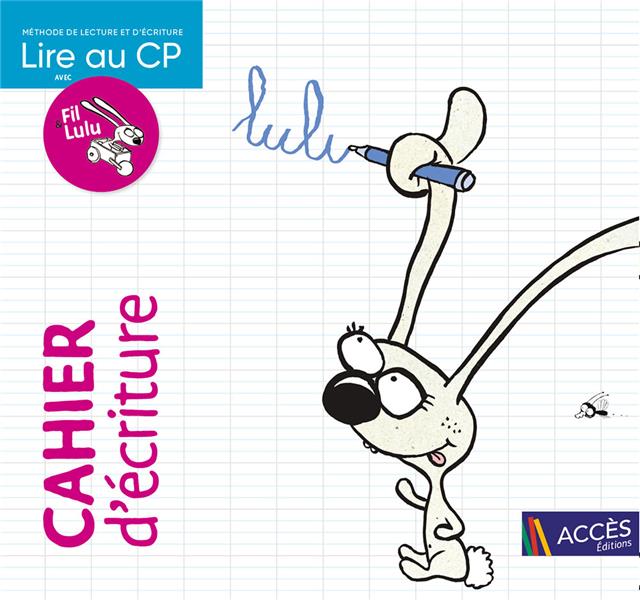 Lire au CP avec Fil & Lulu : cahier d'écriture